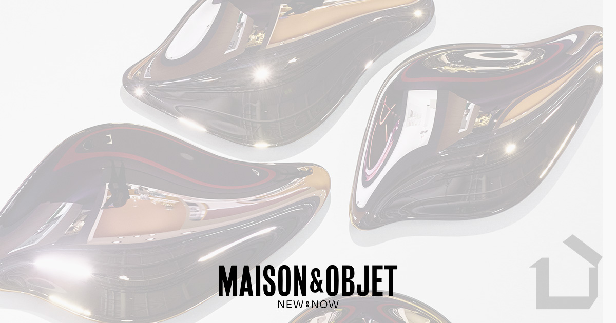 Maison&Objet Paris event artwork or documented organiser image; may show an earlier edition